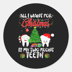 All I want for Christmas is My Two Front Teeth Fun Classic Round Sticker