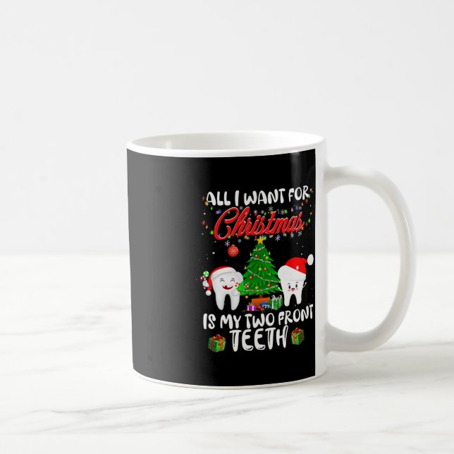 All I want for Christmas is My Two Front Teeth Fun Coffee Mug (Right)