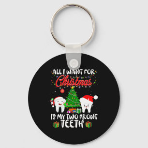 All I want for Christmas is My Two Front Teeth Fun Keychain