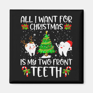 All I Want For Christmas Is My Two Front Teeth Fun Magnet