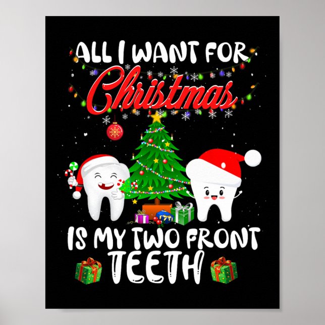 All I want for Christmas is My Two Front Teeth Fun Poster (Front)