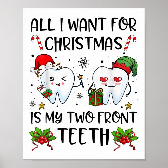 All I Want For Christmas Is My Two Front Teeth Fun Poster (Front)