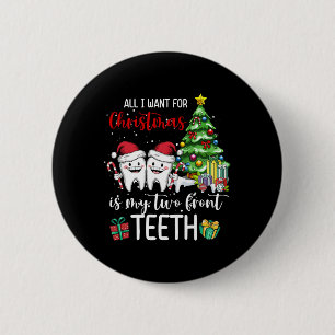 All I Want For Christmas Is My Two Front Teeth Kid 2 Inch Round Button