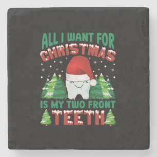 all i want for christmas is my two front teeth stone coaster