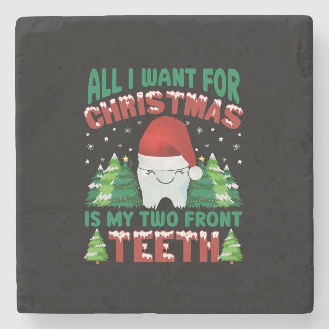 all i want for christmas is my two front teeth stone coaster (Front)