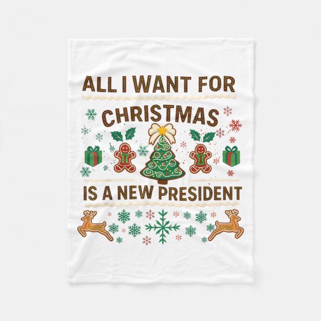 All I Want For Christmas Is New President  Fleece Blanket (Front)