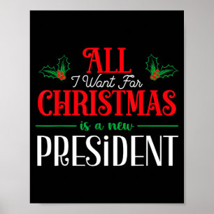 All I Want For Christmas Is New President  Poster