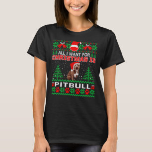 All I Want For Christmas Is Pitbull Funny Pitbull  T-Shirt