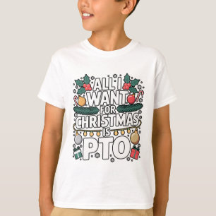 All I Want For Christmas Is Pto Funny Christmas T-Shirt