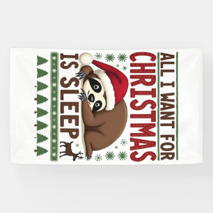 All I Want For Christmas Is Sleep - Funny Xmas Slo Banner