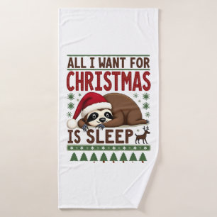 All I Want For Christmas Is Sleep - Funny Xmas Slo Bath Towel