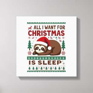 All I Want For Christmas Is Sleep - Funny Xmas Slo Canvas Print