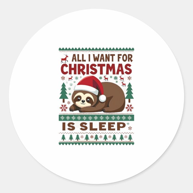 All I Want For Christmas Is Sleep - Funny Xmas Slo Classic Round Sticker (Front)