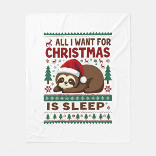 All I Want For Christmas Is Sleep - Funny Xmas Slo Fleece Blanket