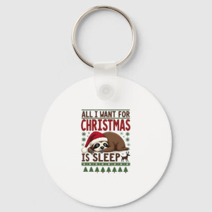All I Want For Christmas Is Sleep - Funny Xmas Slo Keychain