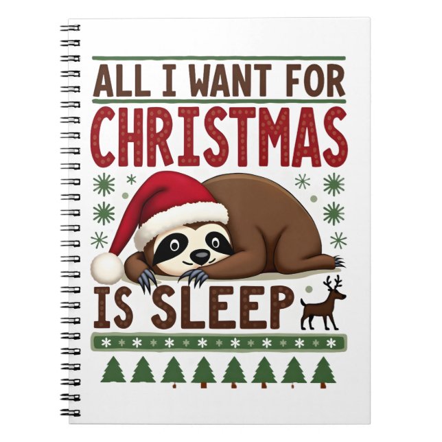 All I Want For Christmas Is Sleep - Funny Xmas Slo Notebook (Front)