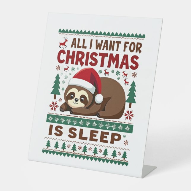 All I Want For Christmas Is Sleep - Funny Xmas Slo Pedestal Sign (Front)