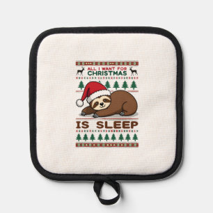 All I Want For Christmas Is Sleep - Funny Xmas Slo Pot Holder