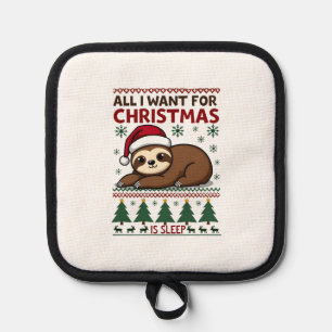 All I Want For Christmas Is Sleep - Funny Xmas Slo Pot Holder