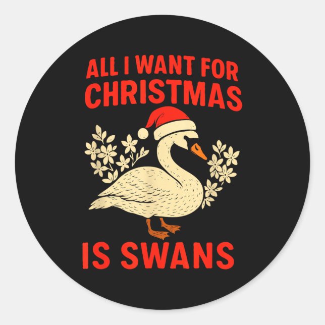All I Want For Christmas Is Swans Ugly Xmas Sweate Classic Round Sticker (Front)