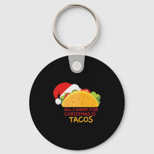 All I Want For Christmas Is Tacos Christmas Santa Keychain