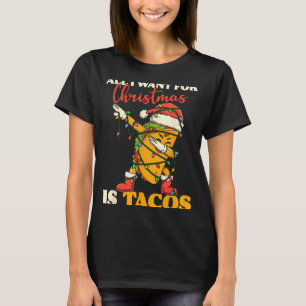 All I Want For Christmas Is Tacos Funny Dabbing Me T-Shirt