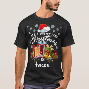 All I Want For Christmas Is Tacos Funny Mexican T-Shirt