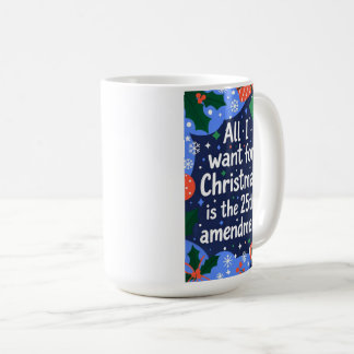All I Want for Christmas is the 25th Amendment Coffee Mug