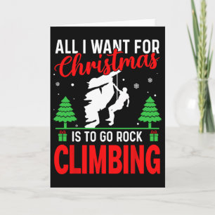 All I Want For Christmas Is To Go Rock Climbing Xm Card