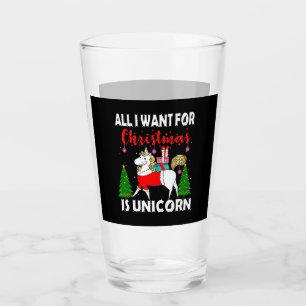 All I Want For Christmas Is Unicorn Glass