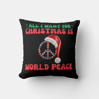 All I Want For Christmas Is World Peace Throw Pillow