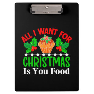 All I Want For Christmas is You Food-83543 Clipboard