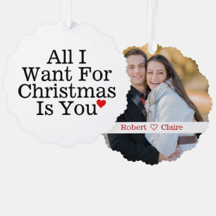 All I Want For Christmas is You Romantic Custom Ornament Card