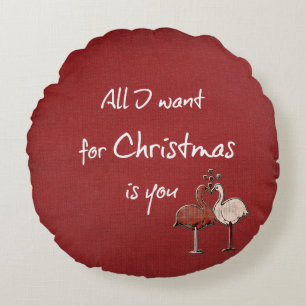 All I want for Christmas is You Round Pillow
