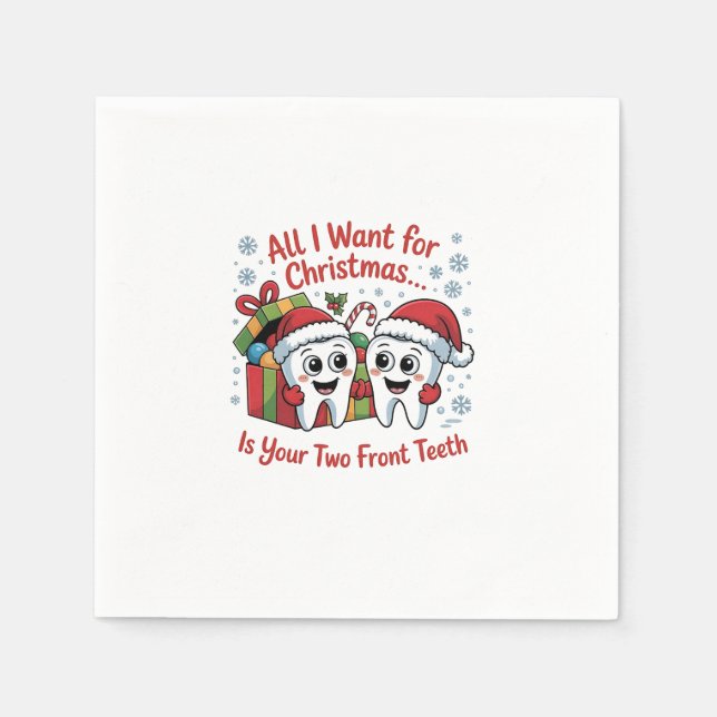All I Want for Christmas Is Your Two Front Teeth: Napkin (Front)