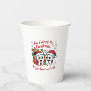 All I Want for Christmas Is Your Two Front Teeth: Paper Cups