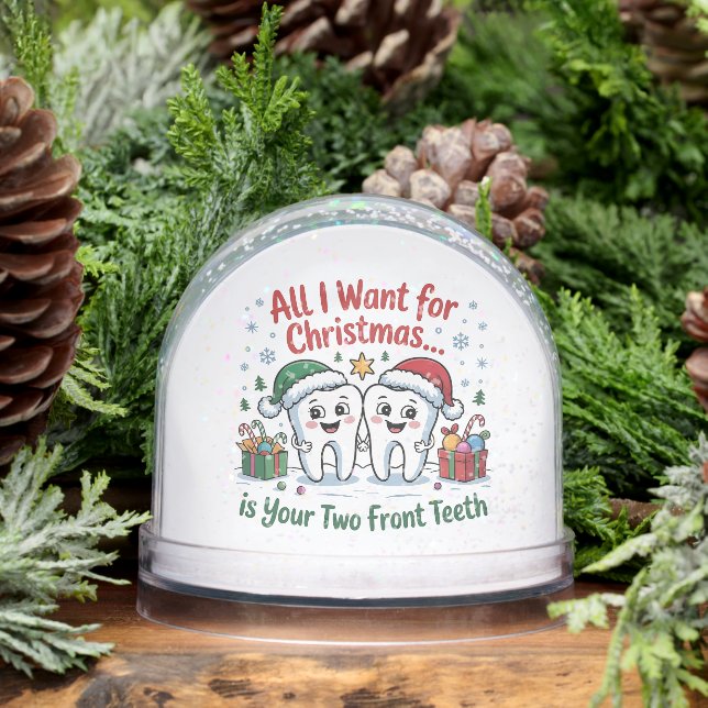 All I Want for Christmas Is Your Two Front Teeth Snowglobe (Winter)