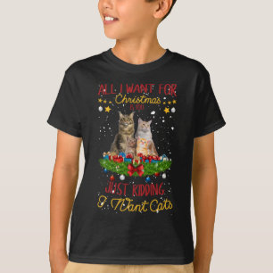 All I Want For Christmas Kitten Cat Kitty Xmas Cut T-Shirt
