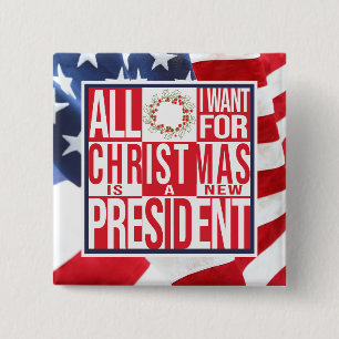 All I Want for Christmas New President Patriotic 2 Inch Square Button