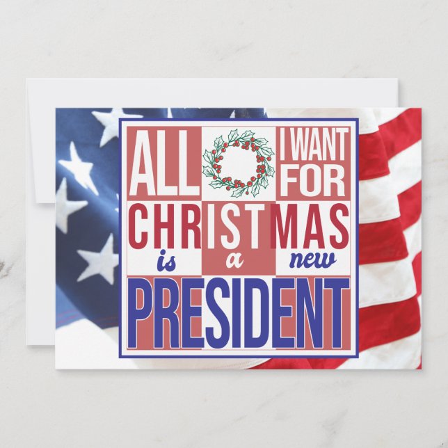 All I Want for Christmas New President Patriotic Holiday Card (Front)