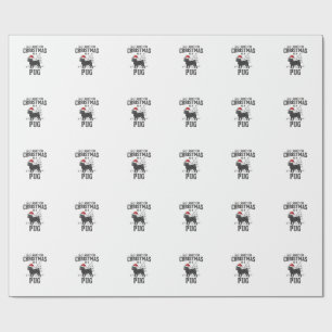 All I Want for Christmas Pug Dog Wrapping Paper