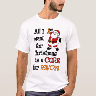All I Want For Christmas...RSD/CRPS T-Shirt