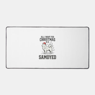 All I Want for Christmas Samoyed Dog Desk Mat