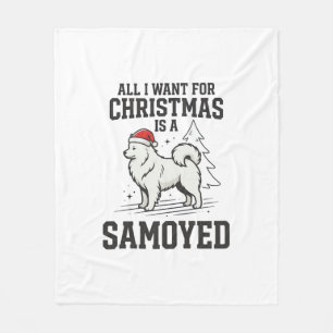 All I Want for Christmas Samoyed Dog Fleece Blanket
