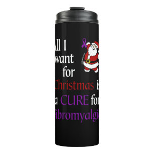 All I Want for Christmas/Santa...Fibro Thermal Tumbler