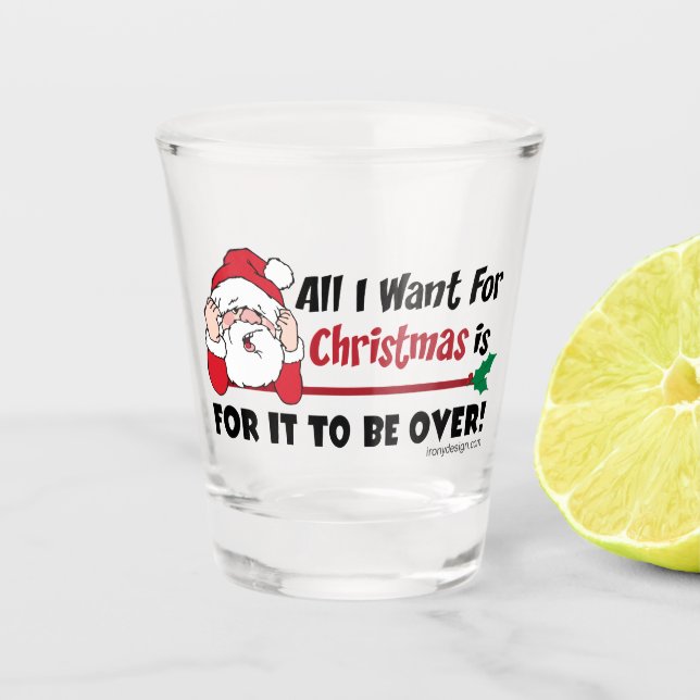 All I want for Christmas Shot Glass (Front)