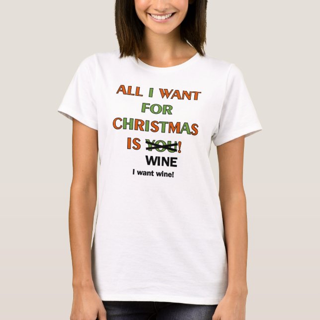 All I Want for Christmas T-Shirt (Front)