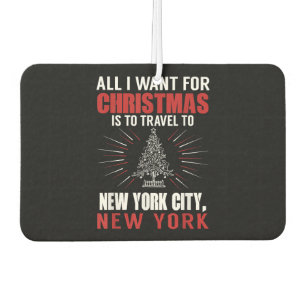 All I Want For Christmas Travel To New York City N Air Freshener