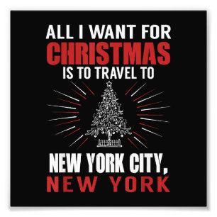 All I Want For Christmas Travel To New York City N Photo Print