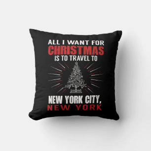 All I Want For Christmas Travel To New York City N Throw Pillow
